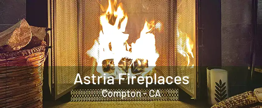 Astria Fireplaces Compton - CA