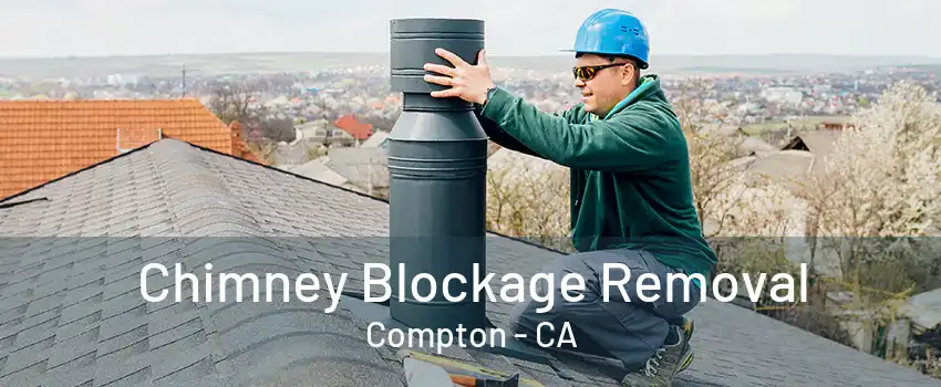 Chimney Blockage Removal Compton - CA