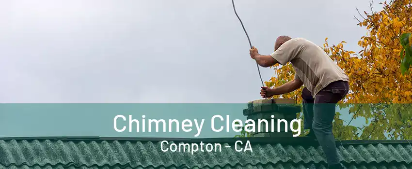 Chimney Cleaning Compton - CA