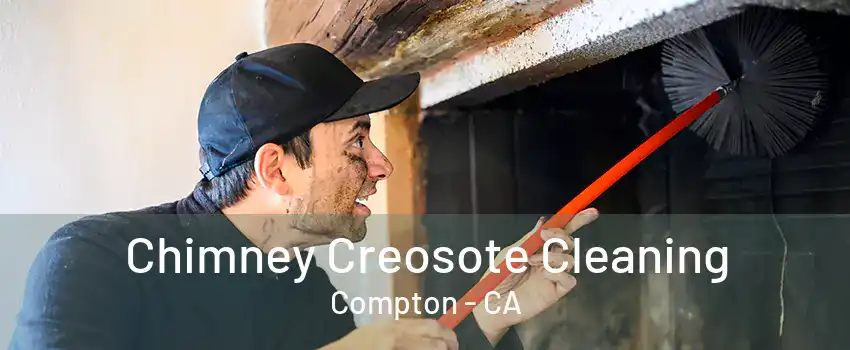 Chimney Creosote Cleaning Compton - CA