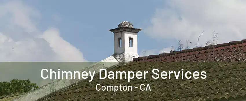 Chimney Damper Services Compton - CA