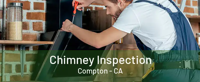 Chimney Inspection Compton - CA