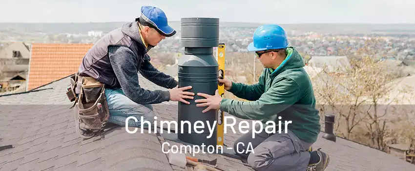 Chimney Repair Compton - CA