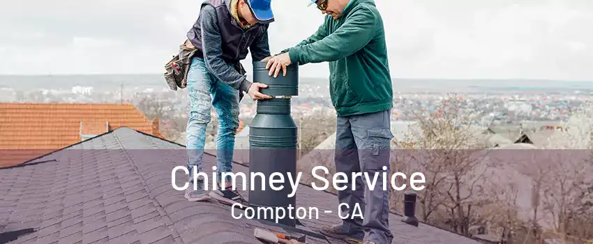 Chimney Service Compton - CA