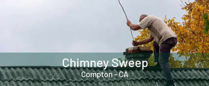 Chimney Sweep Compton - CA