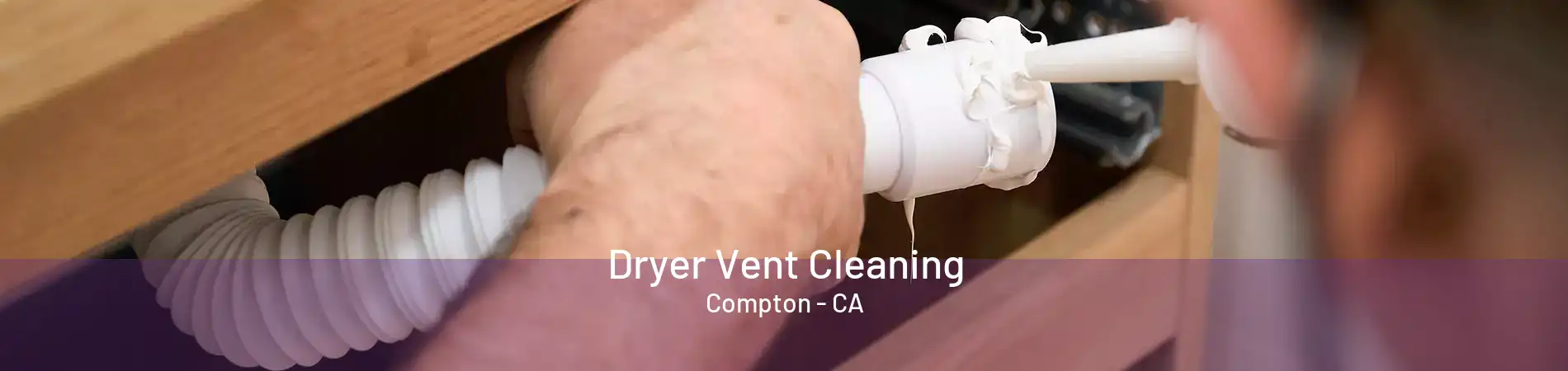 Dryer Vent Cleaning Compton - CA