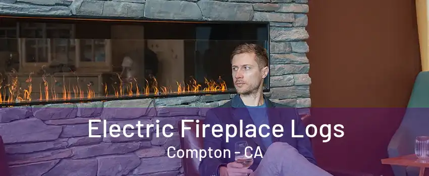 Electric Fireplace Logs Compton - CA