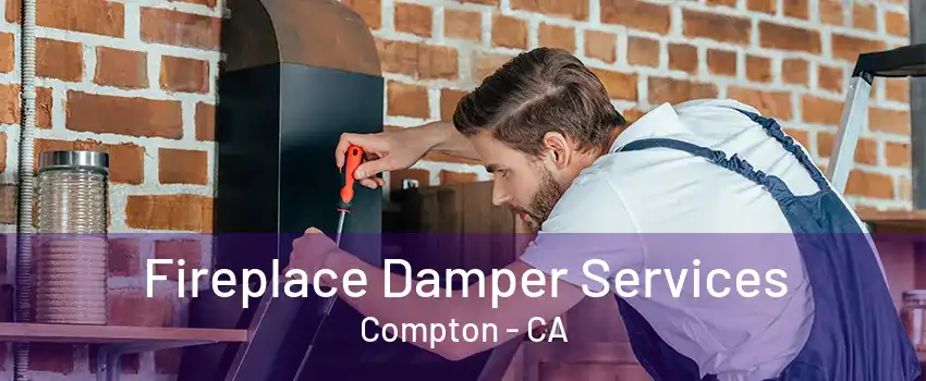 Fireplace Damper Services Compton - CA