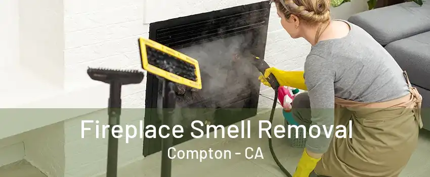 Fireplace Smell Removal Compton - CA