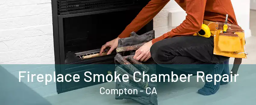 Fireplace Smoke Chamber Repair Compton - CA