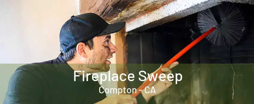 Fireplace Sweep Compton - CA