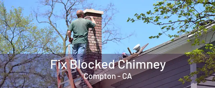 Fix Blocked Chimney Compton - CA