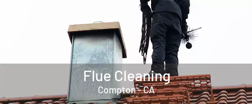 Flue Cleaning Compton - CA