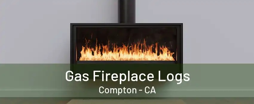 Gas Fireplace Logs Compton - CA