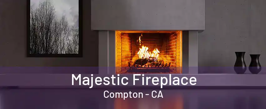 Majestic Fireplace Compton - CA