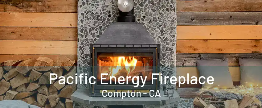 Pacific Energy Fireplace Compton - CA