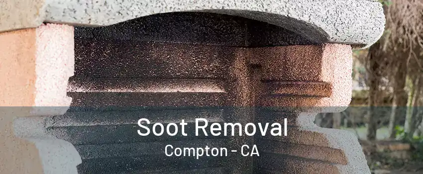 Soot Removal Compton - CA